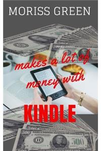 Makes a lot of Money with Kindle