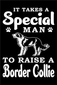 It Takes A Special Man To Raise A Border Collie