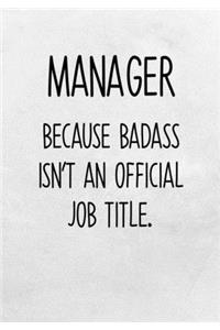 Manager Because Badass Isn't An Official Job Title
