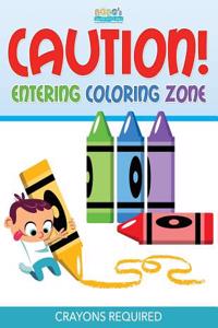 Caution! Entering Coloring Zone