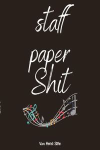 staff paper Shit