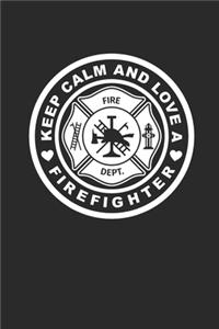 Keep Calm and Love a Firefighter