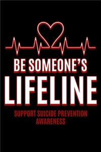 Be Someone's Lifeline Support Suicide Prevention Awareness