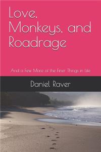 Love, Monkeys, and Roadrage
