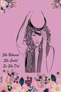 She believed She Could So She Did