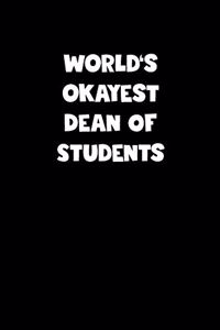 World's Okayest Dean Of Students Notebook - Dean Of Students Diary - Dean Of Students Journal - Funny Gift for Dean Of Students: Medium College-Ruled Journey Diary, 110 page, Lined, 6x9 (15.2 x 22.9 cm)