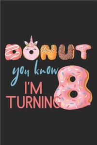 donut you know I'm turning 8