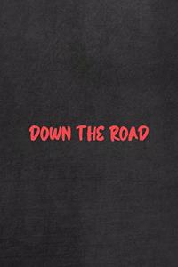 Down The Road