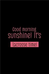 Good Morning, Sunshine! It's Lacrosse Time!