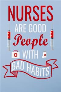 Nurses are good people with bad habits