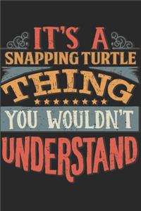 It's A Snapping Turtle Thing You Wouldn't Understand