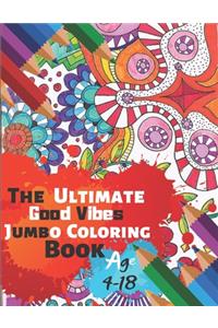 The Ultimate Good Vibes Jumbo Coloring Book Age 4-18