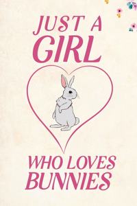 Just A Girl Who Loves Bunnies