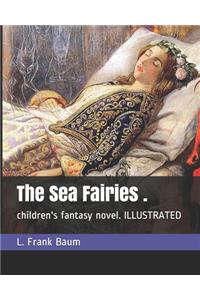 The Sea Fairies .