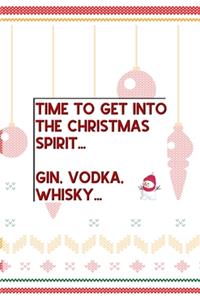 Time to Get Into The Christmas Spirit... Gin, Vodka, Whisky...