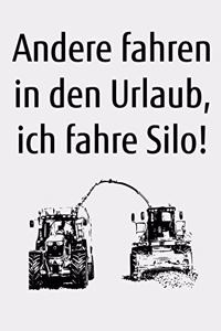 Andere fahren in den Urlaub, ich fahre Silo!