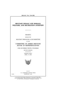 Military resale and morale, welfare, and recreation overview