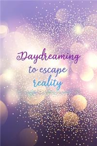 Daydreaming To Escape Reality