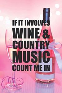 If It Involves Wine and Country Music Count Me In
