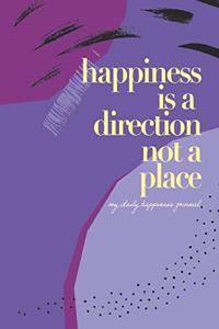 Happiness is a direction not a place