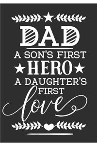 Dad a son's first hero A daughter's first love