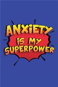 Anxiety Is My Superpower