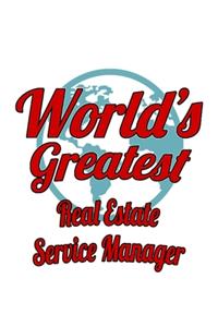 World's Greatest Real Estate Service Manager
