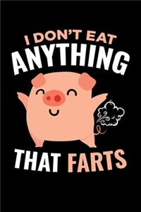 I Don't Eat Anything That Farts