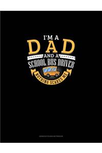 I'm A Dad And A School Bus Driver - Nothing Scares Me