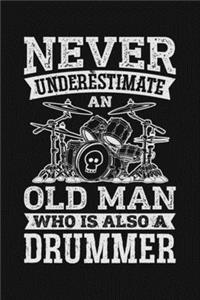 Never Underestimate an Old Man Who is Also a Drummer