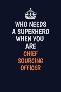 Who Needs A Superhero When You Are Chief sourcing officer