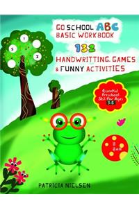 Go School Abc Basic Workbook, 132 Handwritting, Games & Funny Activites