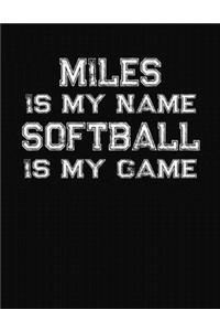 Miles Is My Name Softball Is My Game