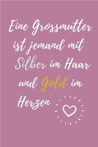 Eine Grossmutter Ist Jemand Mit Silber Im Haar Und Gold Im Herzen