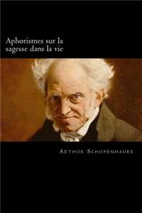 Aphorismes sur la sagesse dans la vie (French Edition)