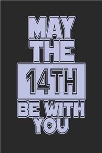 May the 14th Be with You