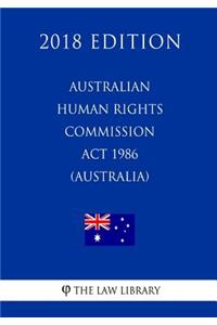 Australian Human Rights Commission ACT 1986 (Australia) (2018 Edition)