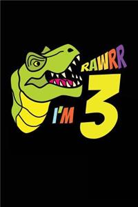Rawrr I'm 3