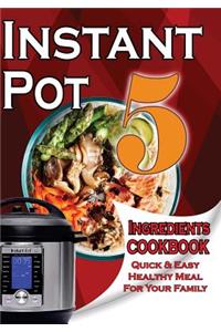 Instant Pot 5-Ingredient Cookbook