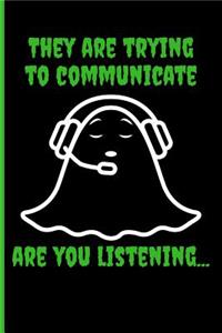 They Are Trying to Communicate Are You Listening...