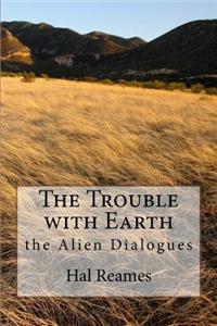 Trouble with Earth