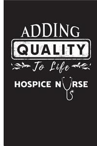 Adding Quality To Life - Hospice Nurse