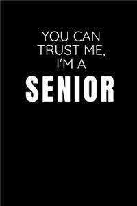 You Can Trust Me, I'm A Senior