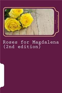 Roses for Magdalena (2nd edition)