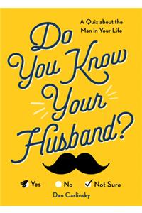 Do You Know Your Husband?