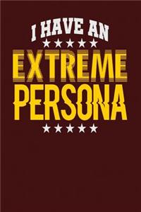 I Have an Extreme Persona