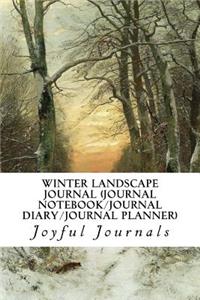 Winter Landscape Journal (Journal Notebook/Journal Diary/Journal Planner): 6 X 9 Small Notebook with 120 Pages of College-Ruled Paper for Various Writing Purposes