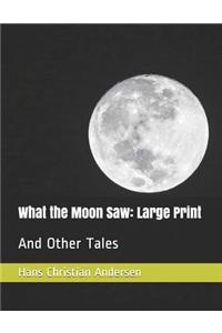 What the Moon Saw