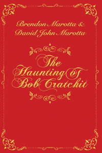Haunting of Bob Cratchit: Inspired by Charles Dickens' A Christmas Carol
