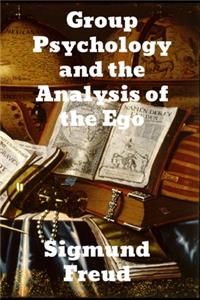 Group Psychology and The Analysis of The Ego